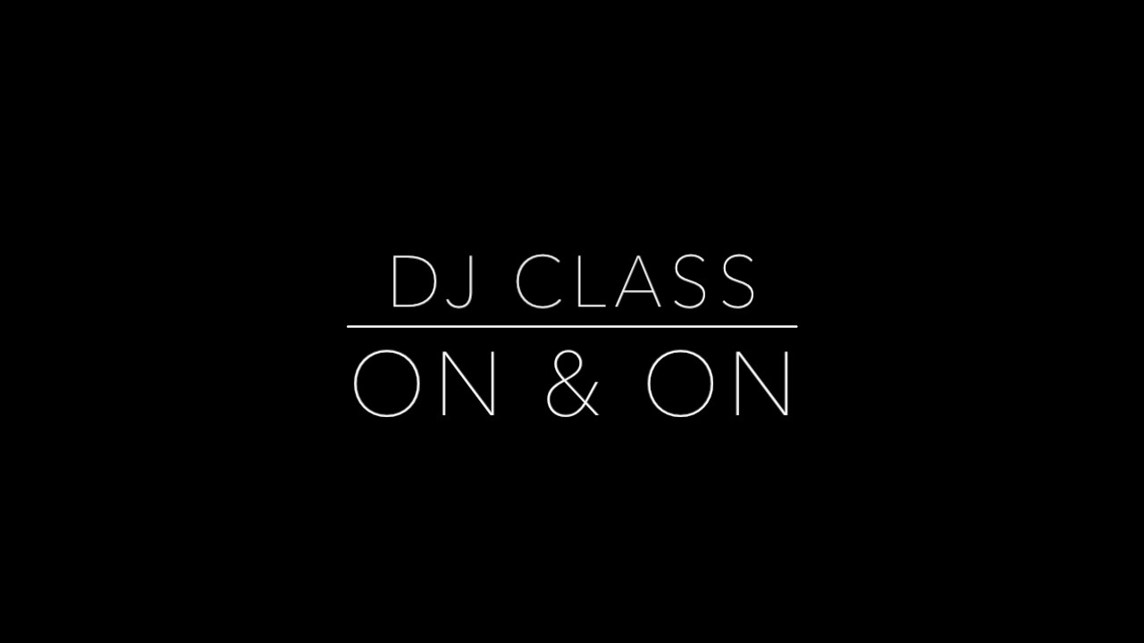 DJ CLASS-ON & ON