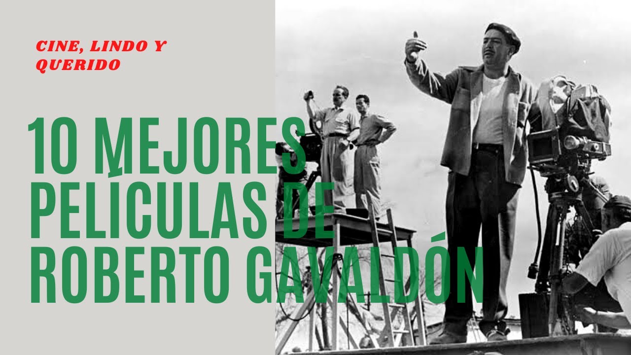 Top Ten: 10 mejores películas de Roberto Gavaldón