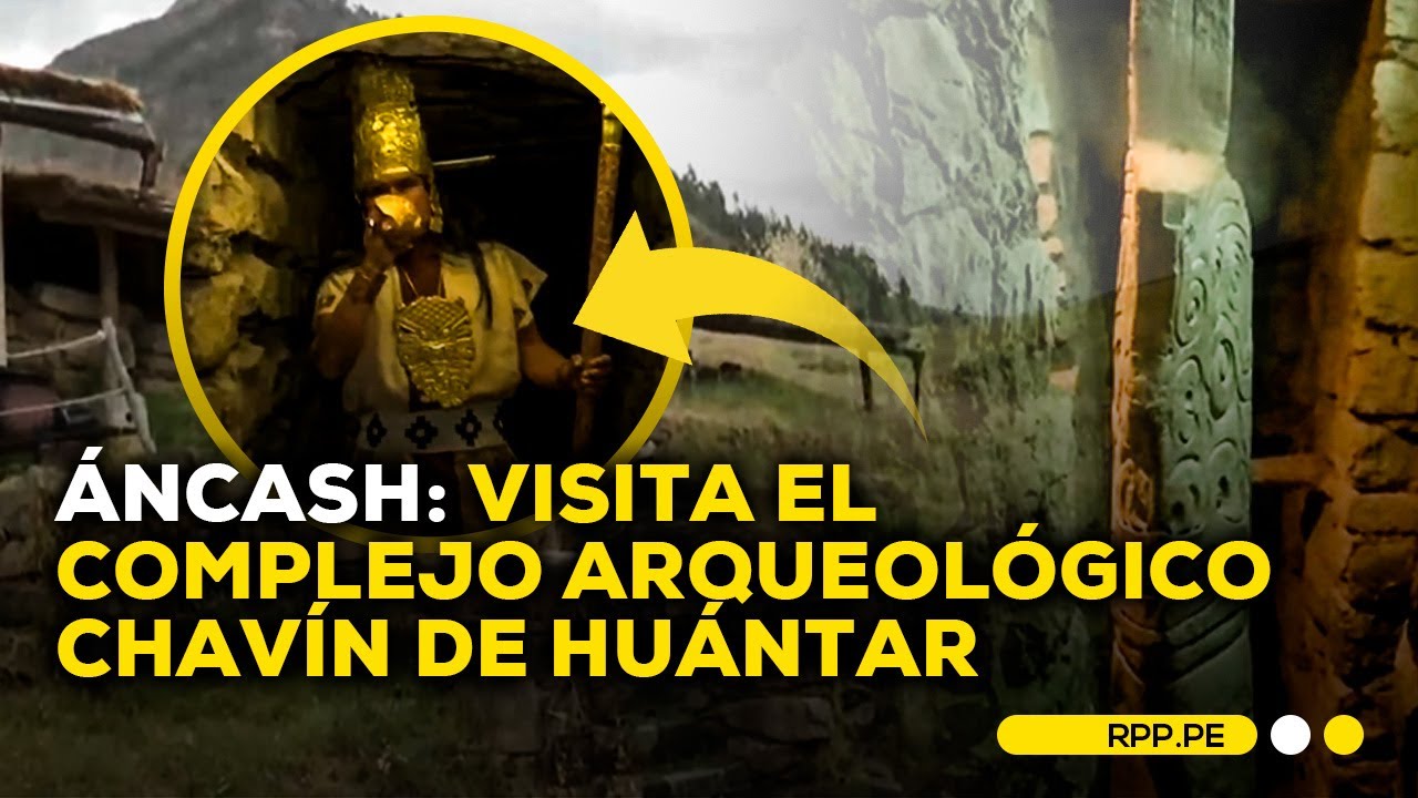 Nuestra Tierra-Áncash: Recorremos el Complejo Arqueológico Chavín de Huántar