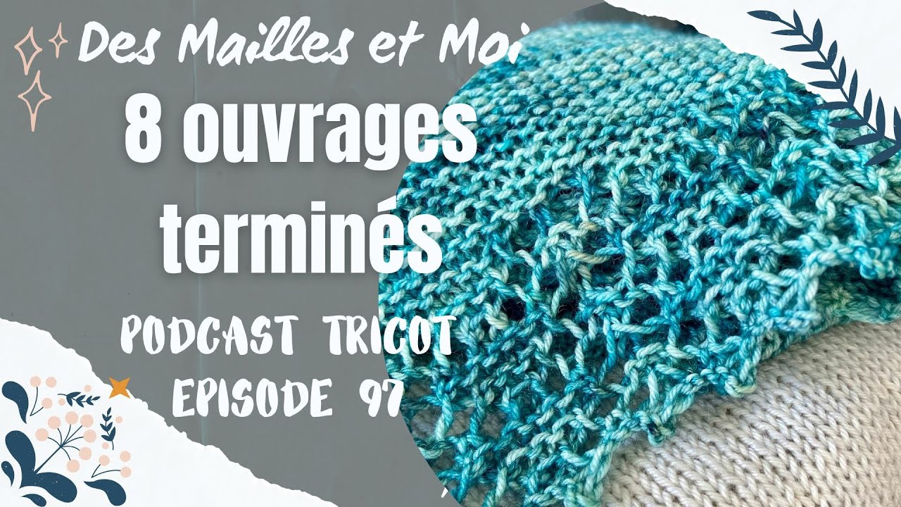 Podcast tricot #97 : 8 ouvrages terminés !!! #podcasttricot #tricotaddict   #tricot