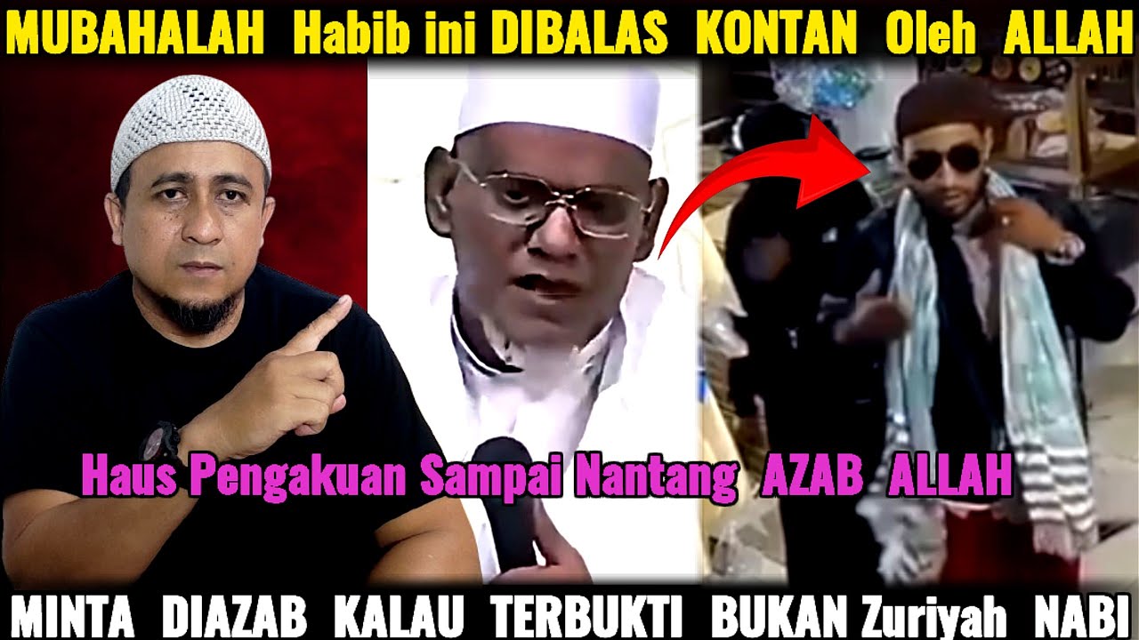 Mubahalah Habib ini Langsung Dijawab Oleh Allah..? Minta Diazab Kalau Dia Bukan Keturunan Nabi