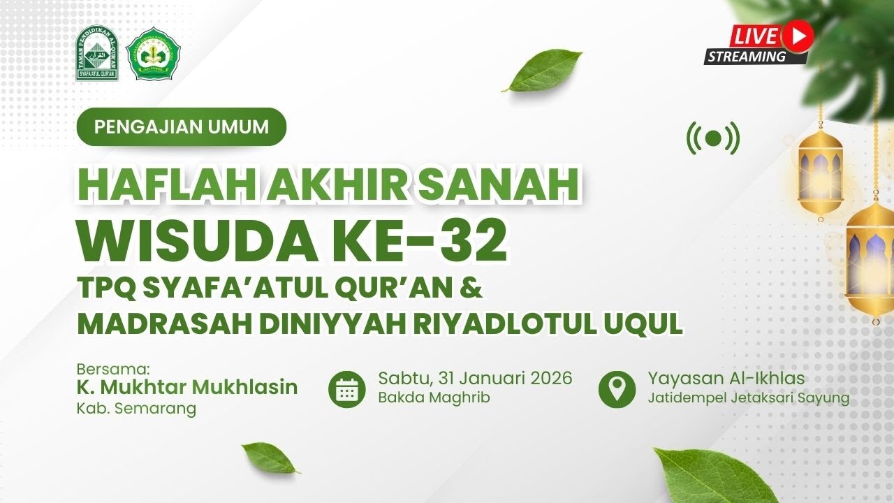 HAFLAH AKHIR SANAH TPQ. SYAFA'ATUL QUR'AN & MADIN RIYADLOTUL UQUL JETAKSARI SAYUNG DEMAK TAHUN 2026