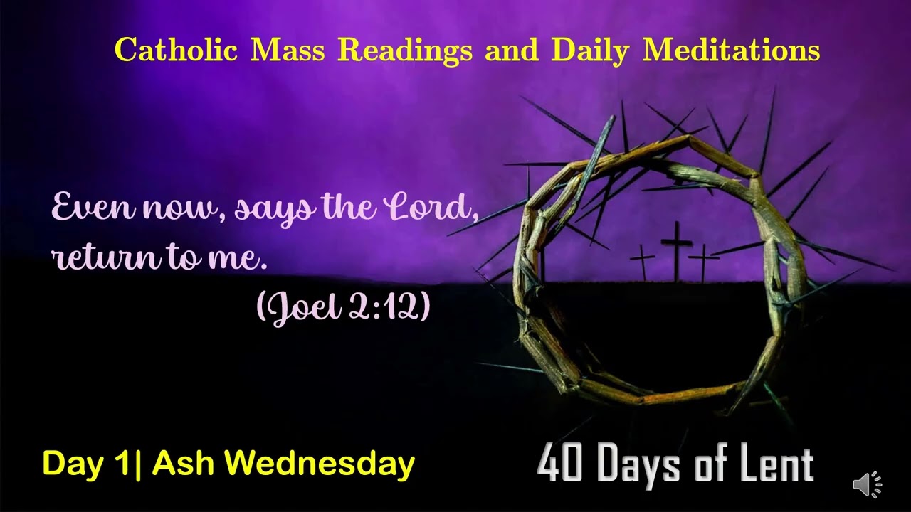 Catholic Readings and Daily Meditations| Lent 2026| Day 1| Ash Wednesday