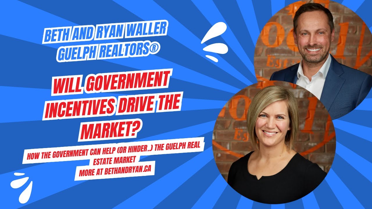 Is Guelph's real estate market going to benefit from Government incentives? Maybe.