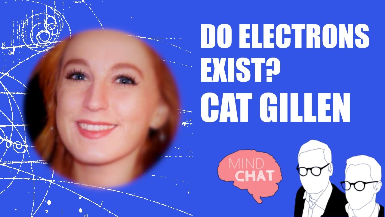 S04E02 Cat Gillen: Do Electrons Exist?