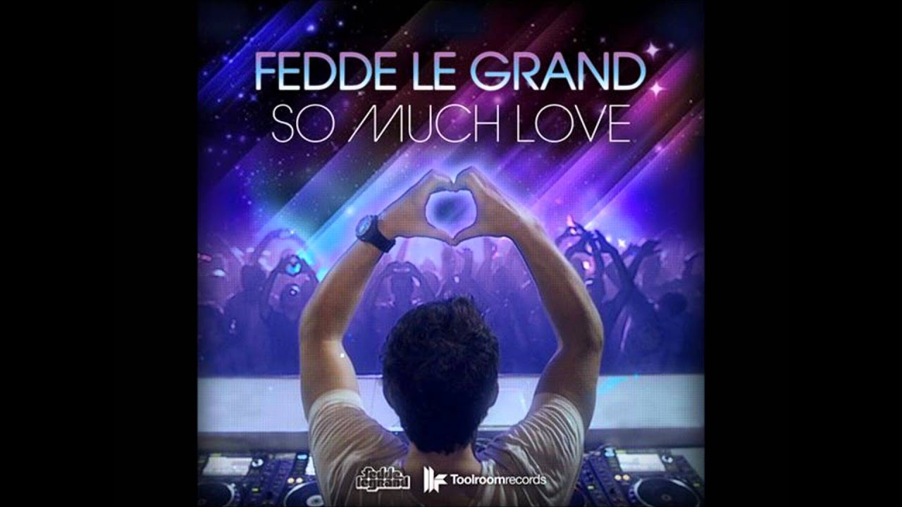 Fedde Le Grand - So Much Love (Original Club Mix)