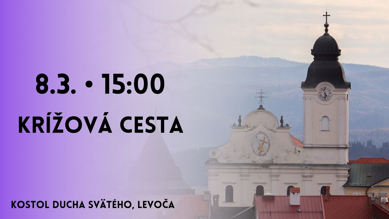 NAŽIVO 𐄁 Krížová cesta 𐄁 8.3.2026 𐄁 15:00 𐄁 Levoča 𐄁 MINORITI
