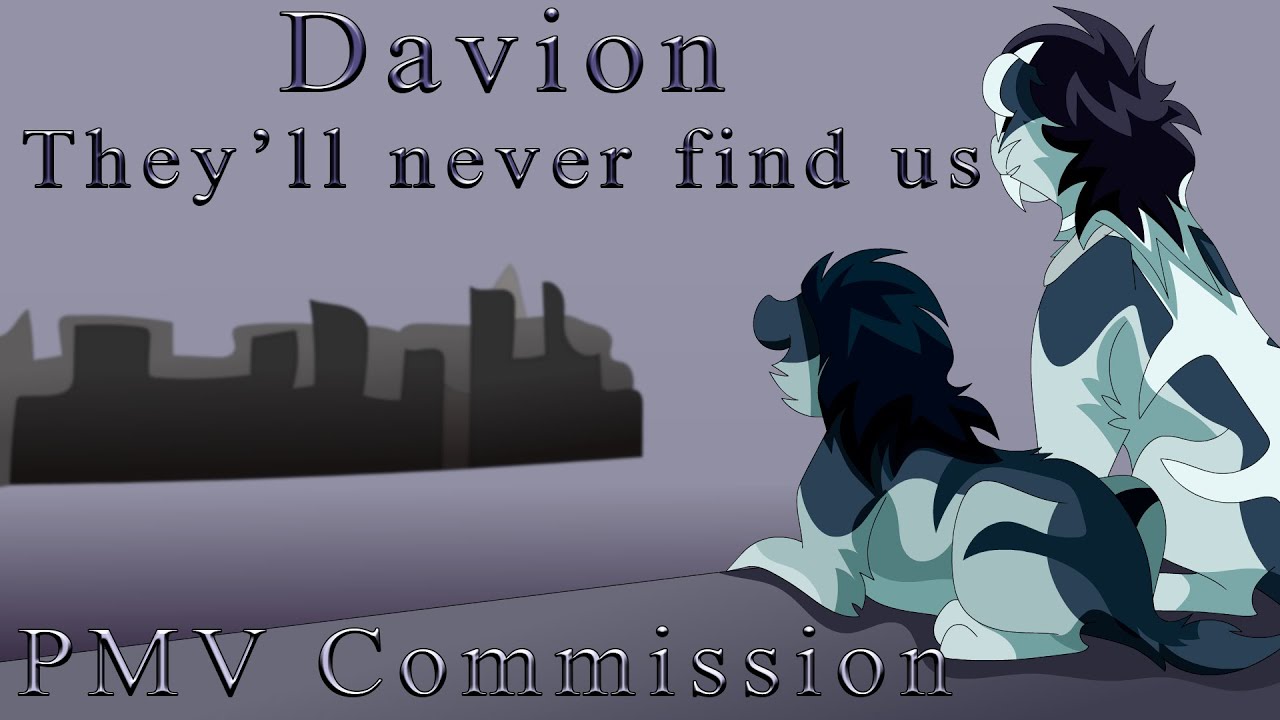 Davion - They'll never find us {{PMV COMMISSION}}