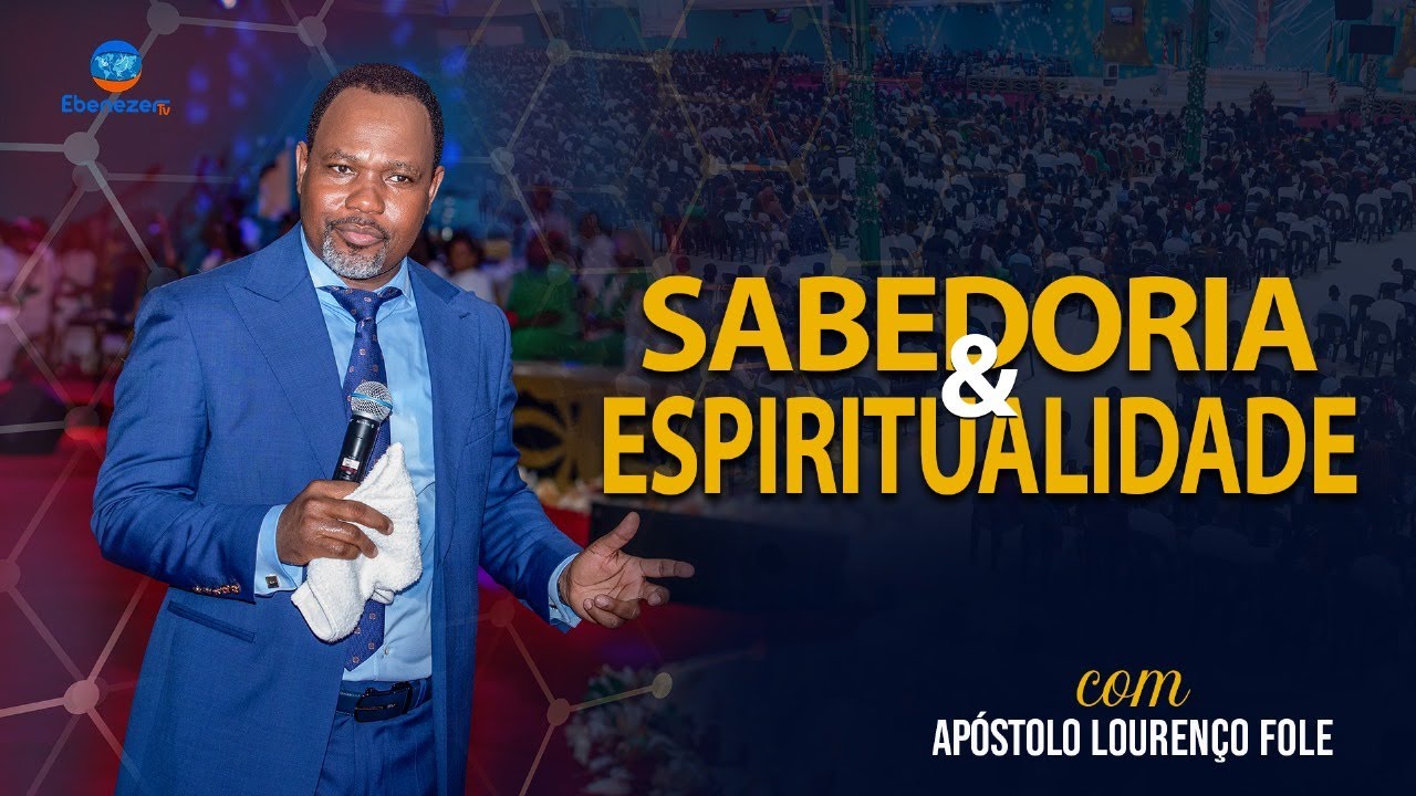 Sabedoria E Espiritualidade – Por Apóstolo Lourenço Fole