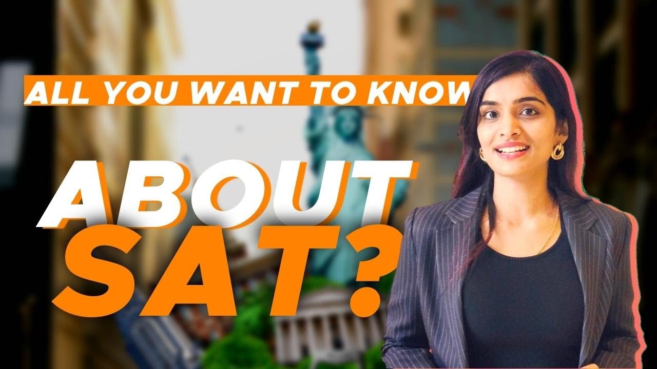 SAT (Scholastic Aptitude test) - All You Want to Know About Sat Must Watch