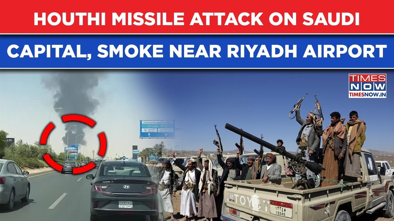 Saudi Confirms Houthi Missile Attack On Riyadh: Blasts, Smoke Seen Near Airport| 48 Killed In Yemen