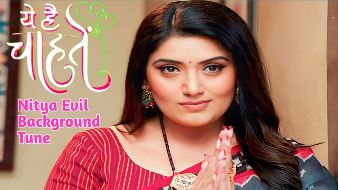 Nitya Evil Background Tune From Yeh Hai Chahtein