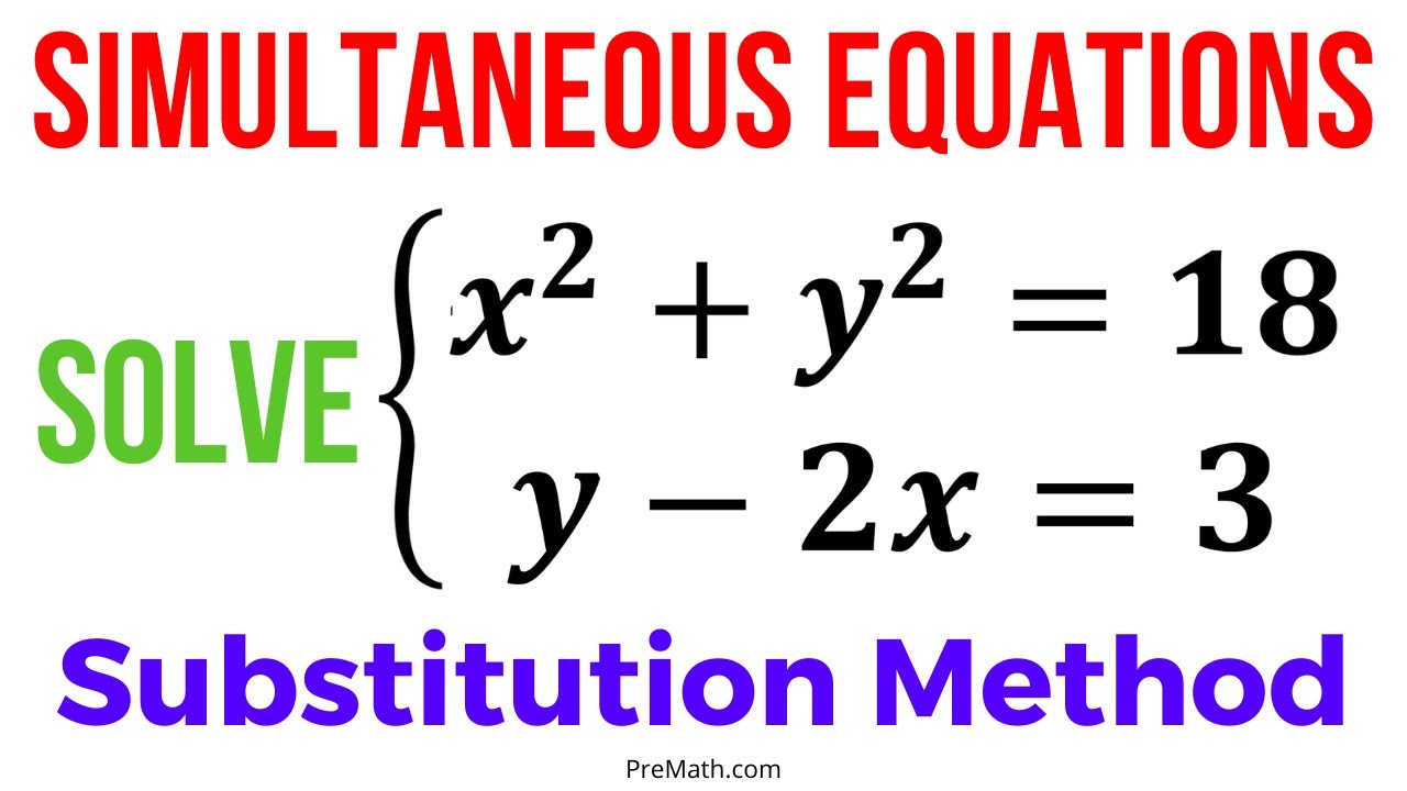 Solve a Simultaneous System involving Linear & Quadratic Equations - Substitution Method