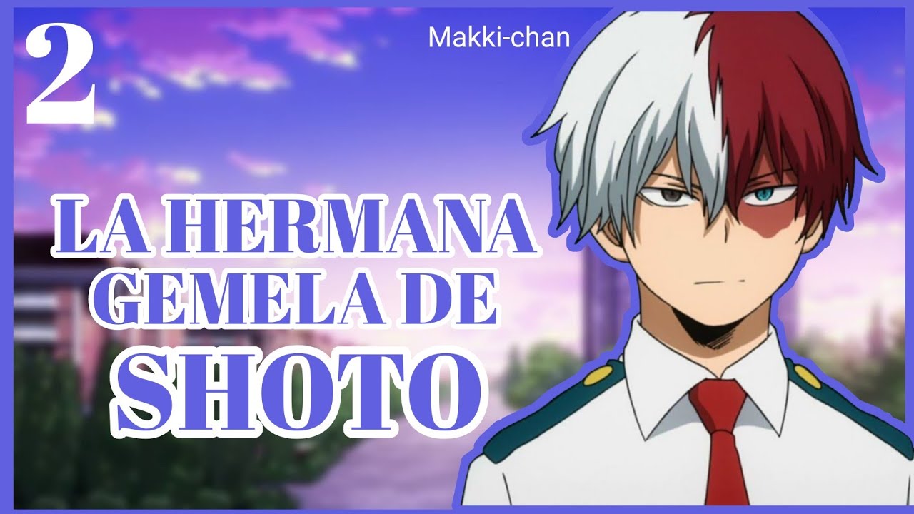 [IMAGINA] La Hermana Gemela De Shoto Parte 2 | My Hero Academia