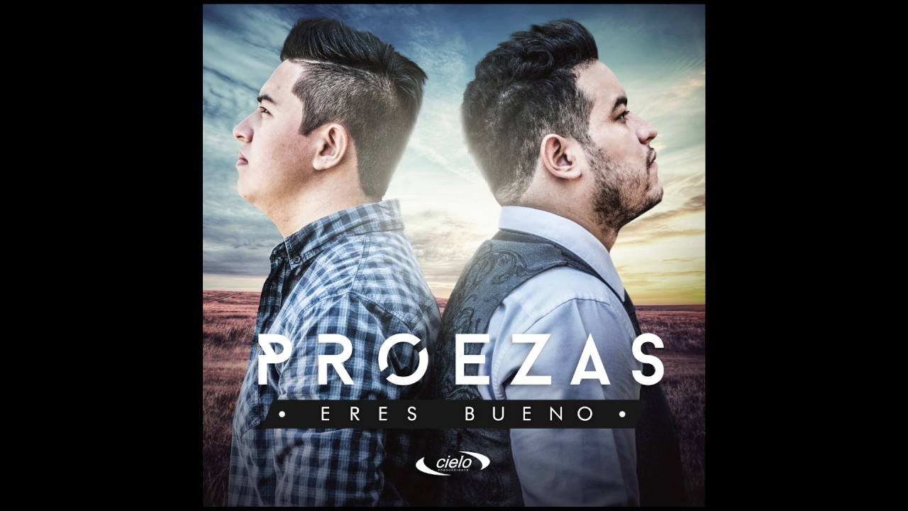 Eres Bueno - Proezas / Audio Oficial.