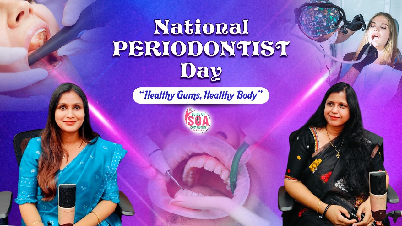 Gum Treatment : Early Signs, Causes & Modern Solutions | National Periodontist Day 2026 | Soa Radio