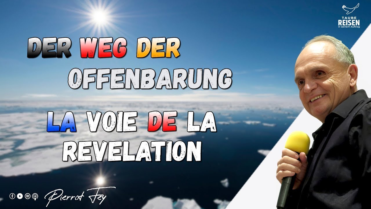 Pierrot Fey 🇩🇪 🇫🇷 I Der Weg der Offenbarung I La voie de la révélation
