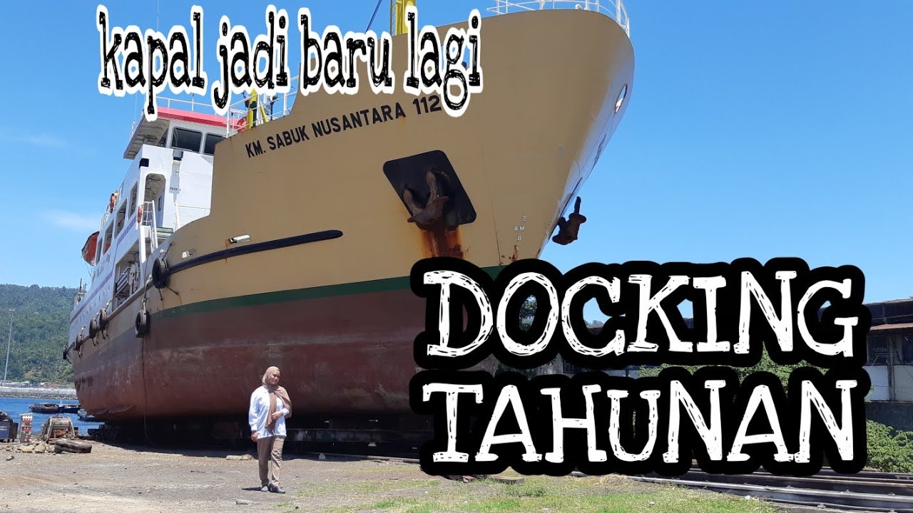 DOCKING TAHUNAN KM.SABUK NUSANTARA 112