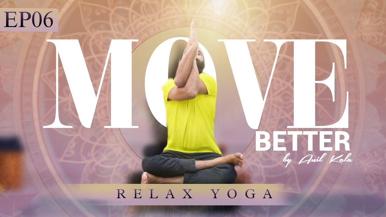 Move Better | Episode 06 | Relax Yoga