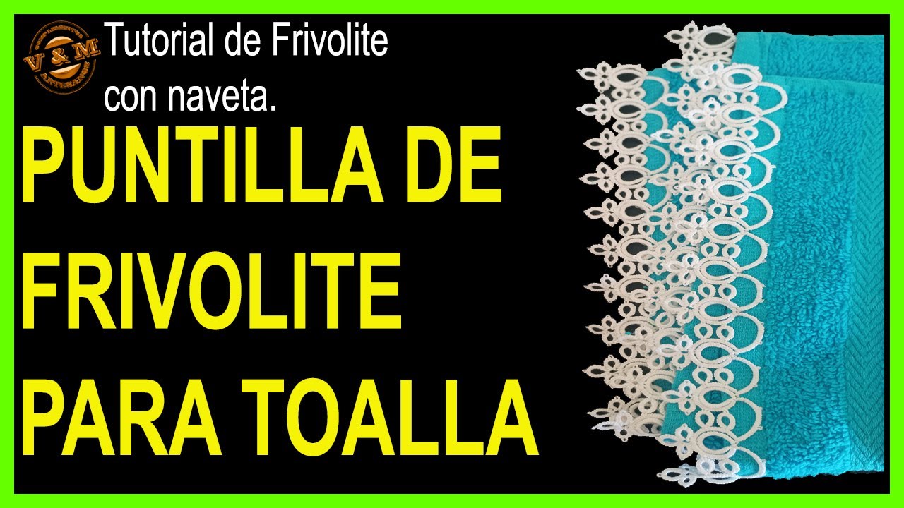 💖PUNTILLA DE FRIVOLITE🧵 PARA UNA TOALLA💎