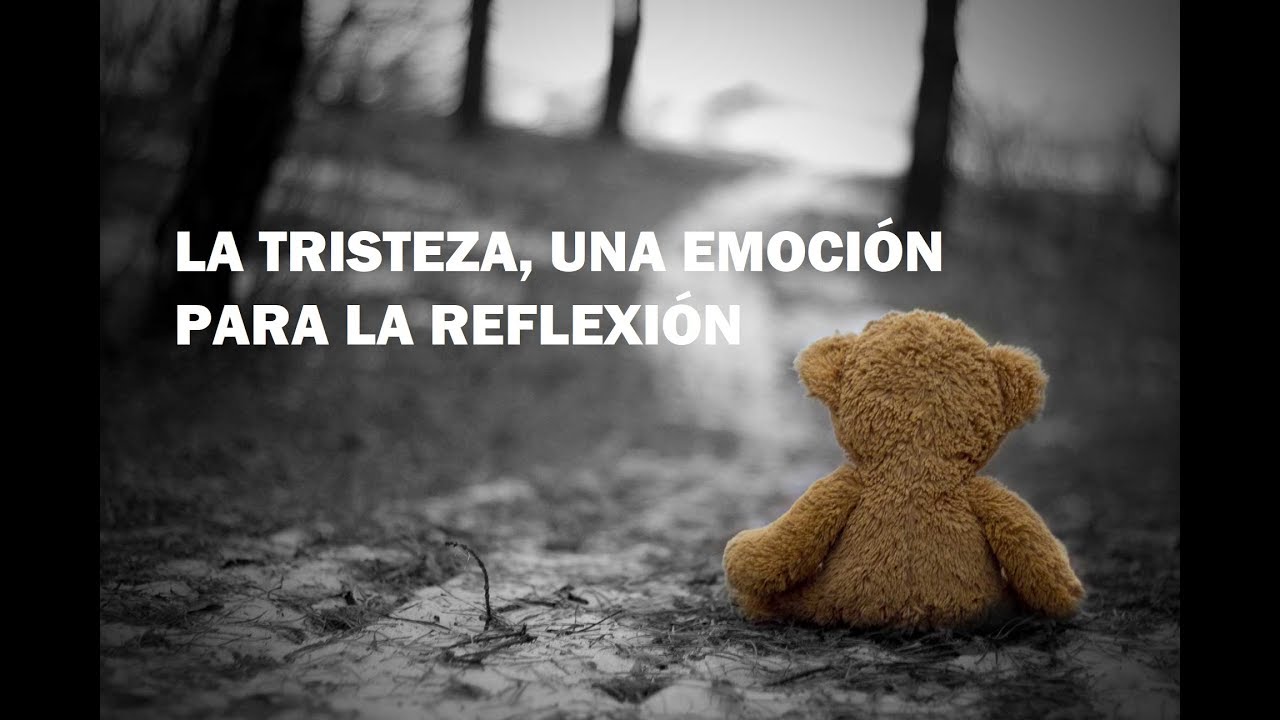 La tristeza, una emoción para la reflexión