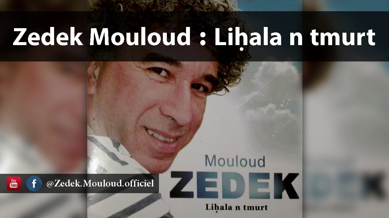 Zedek Mouloud :Liḥala n tmurt  (Album Liḥala n tmurt)