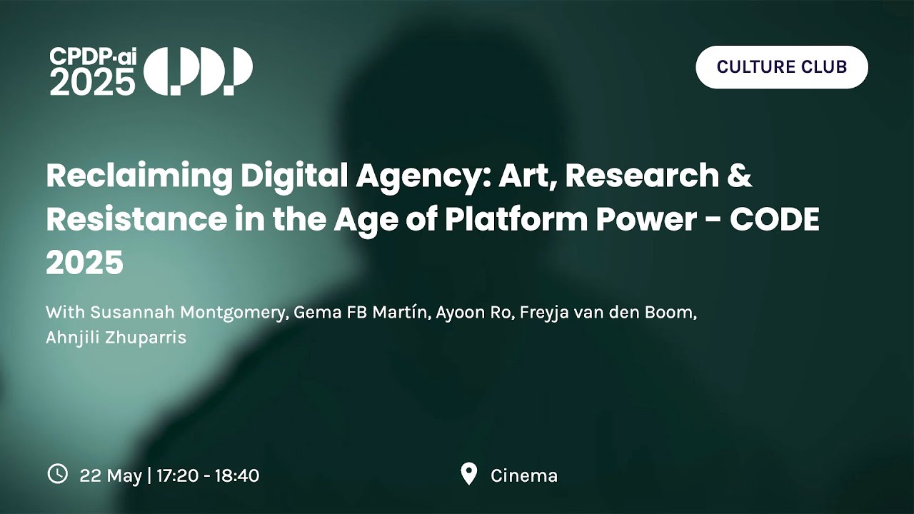 CPDP.ai 2025 - Reclaiming Digital Agency  Art, Research & Resistance...