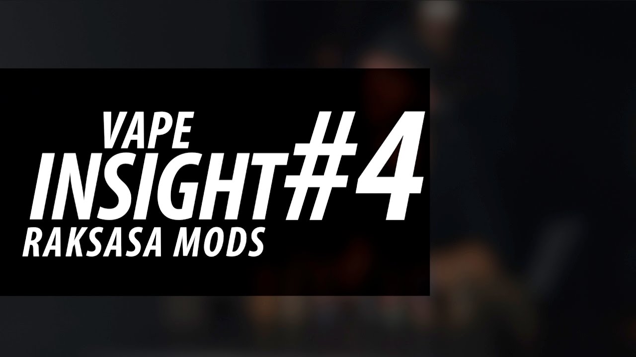 Vape Insight #4 | Raksasa Mods