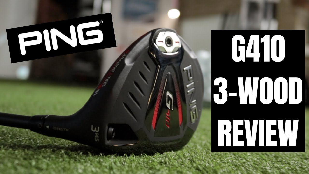 PING G410 3-WOOD REVIEW