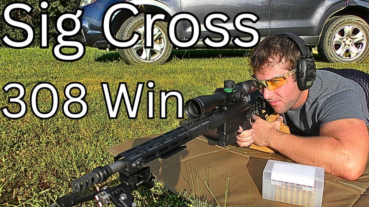 Sig Cross 308 Winchester Handloads Barnes 130TTSX, 150TTSX, Hornady 150CX, Berger 168 Classic Hunter