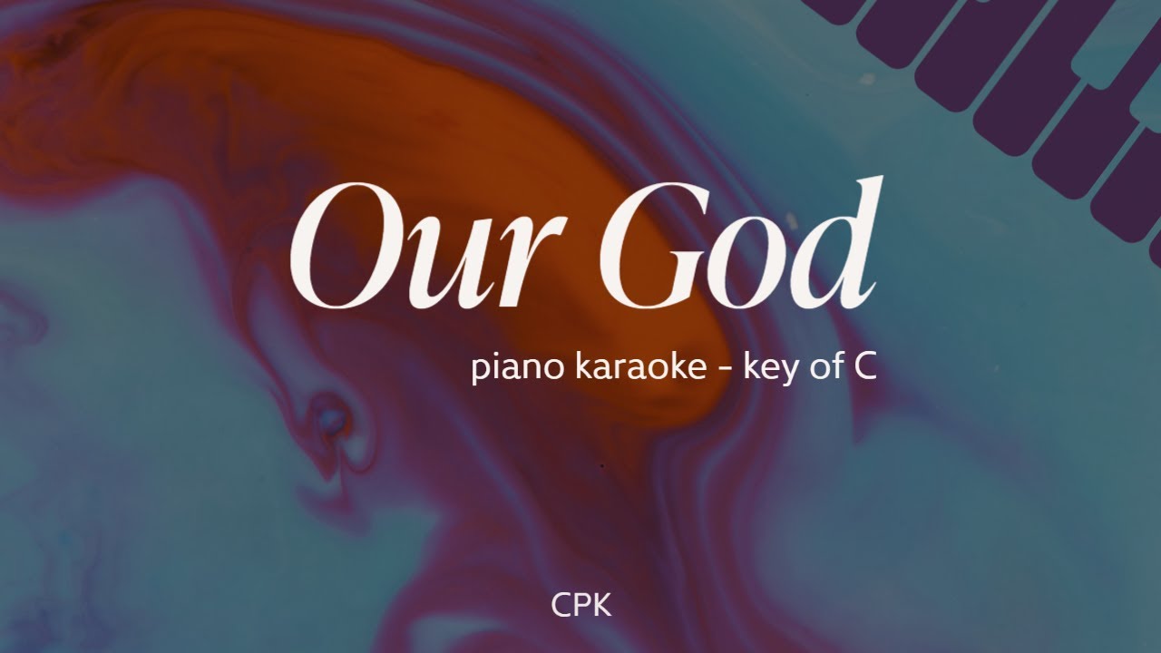 Chris Tomlin - Our God | Piano Karaoke  [Higher Key of C]
