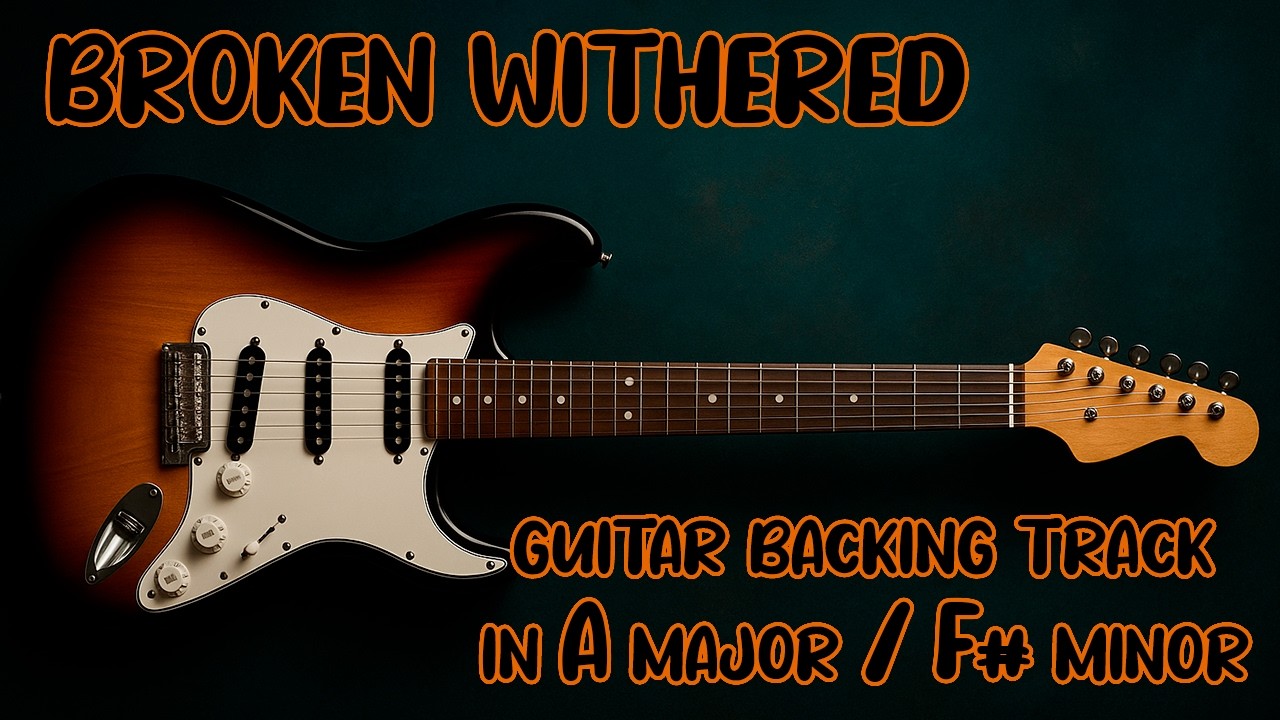 Broken Withered Guitar Backing Track Jam in A Major | F# Minor