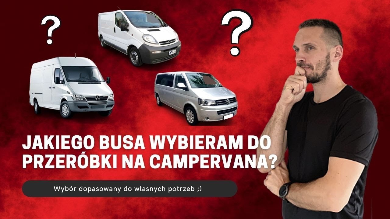 Jakiego busa wybieram pod campervana?  TripVan #1 Budowa mini campera, nie pod vanlife.