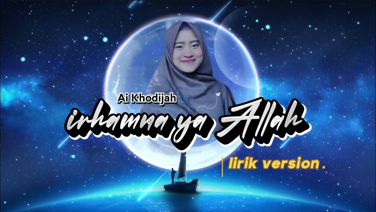 irhamna ya Allah, lirik lagu, ai Khodijah