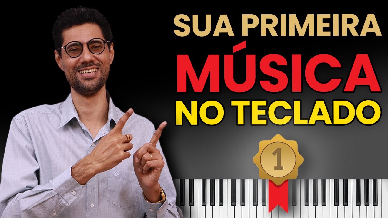 APRENDA SUA PRIMEIRA MÚSICA NO TECLADO (PASSO A PASSO)