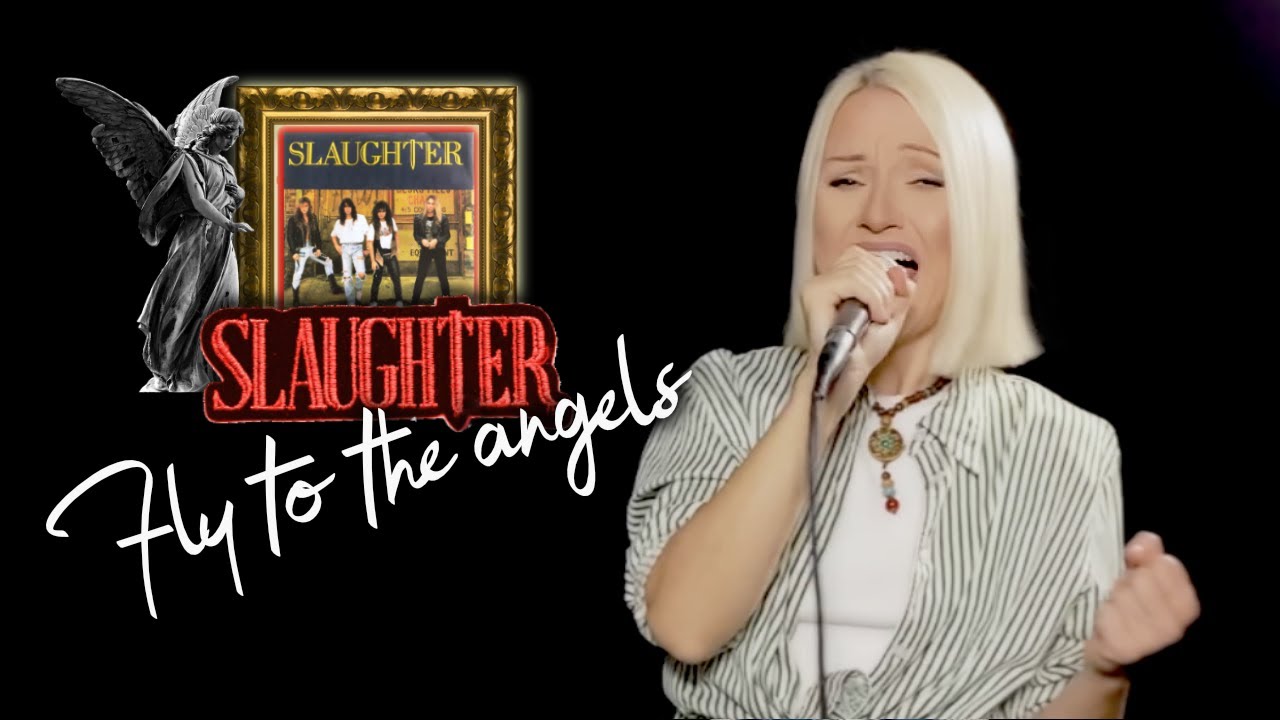 Fly To The Angels - Slaughter (Alyona)