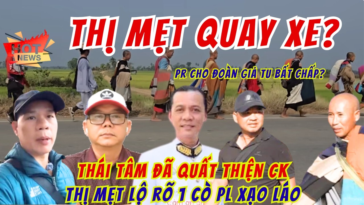 Thị Giả Quay Xe PR Cho Đoàn TMT Hạ Bệ A.Báu, Therawat? Thái Tâm Quất Thiện Chịu Khó