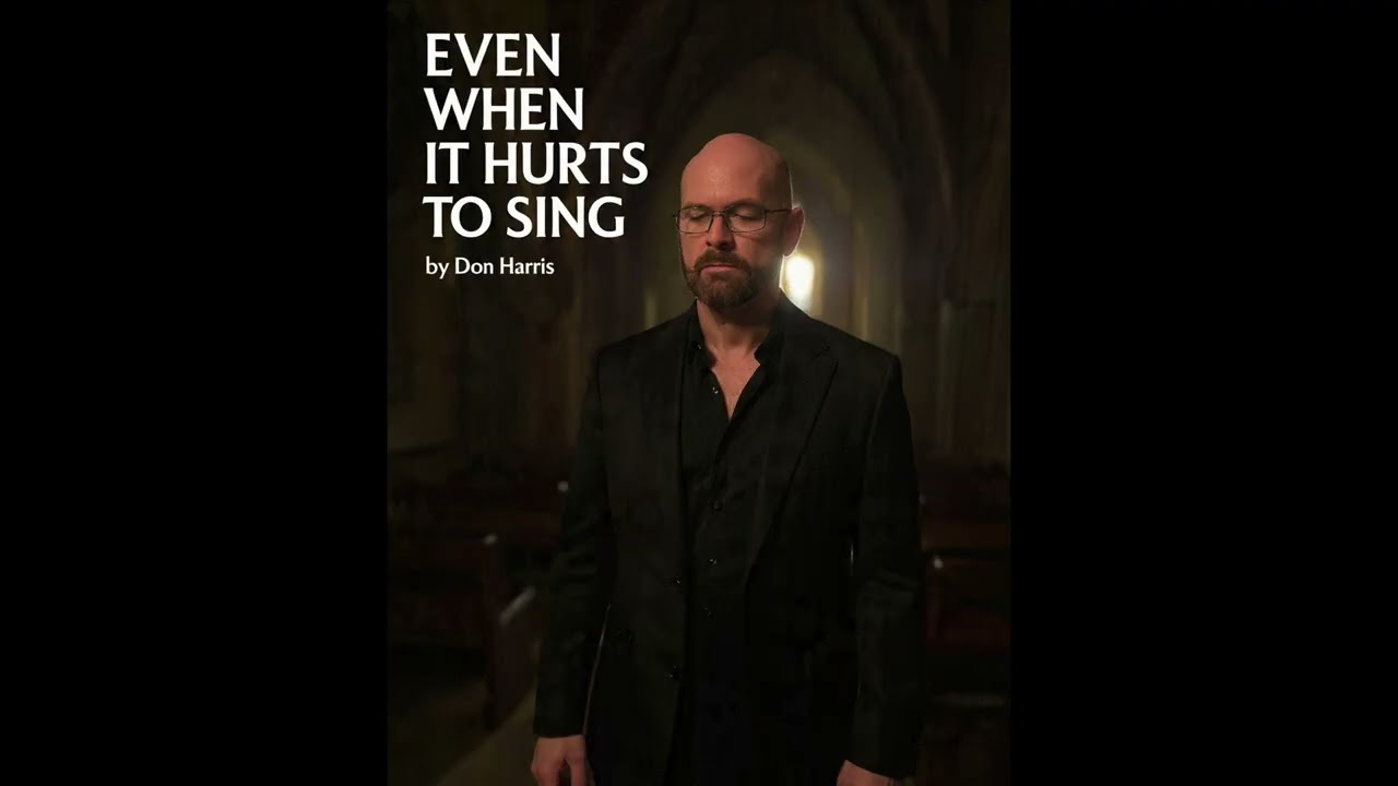 Even When it Hurts to Sing Lyric Video by Don Harris