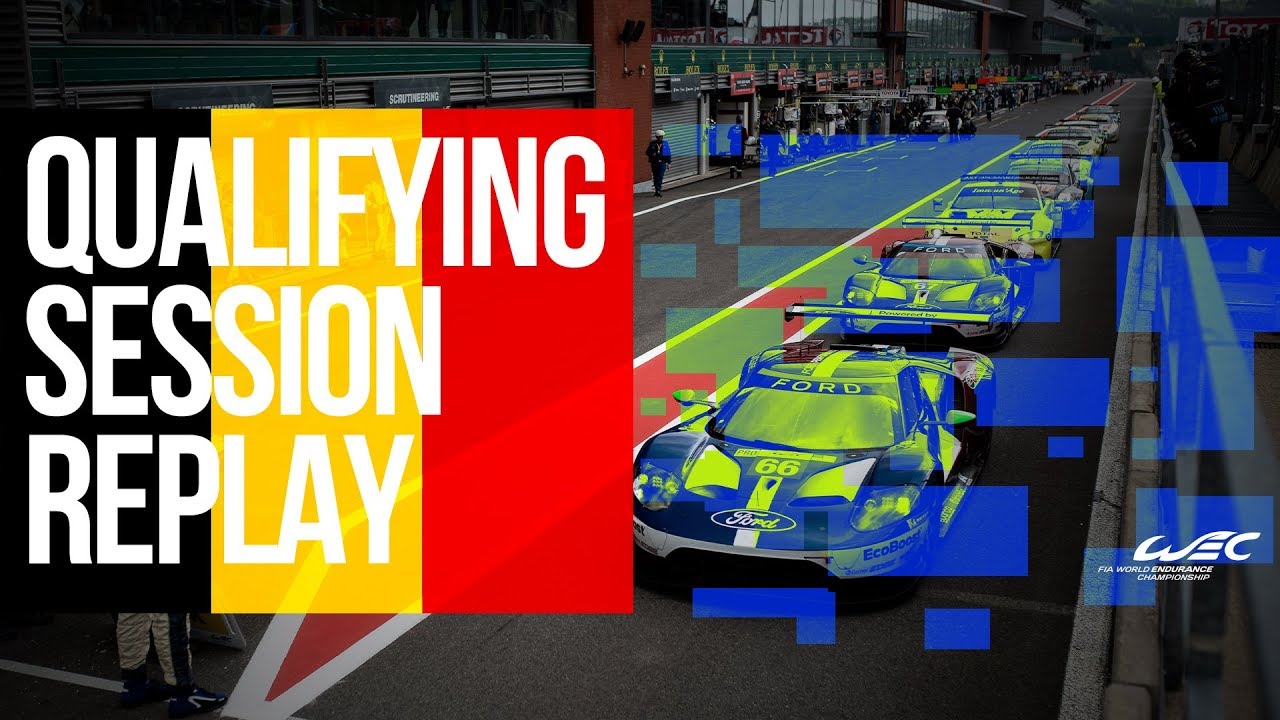 2019 WEC TOTAL 6 Hours of Spa-Francorchamps - FULL QUALIFYING SESSION REPLAY