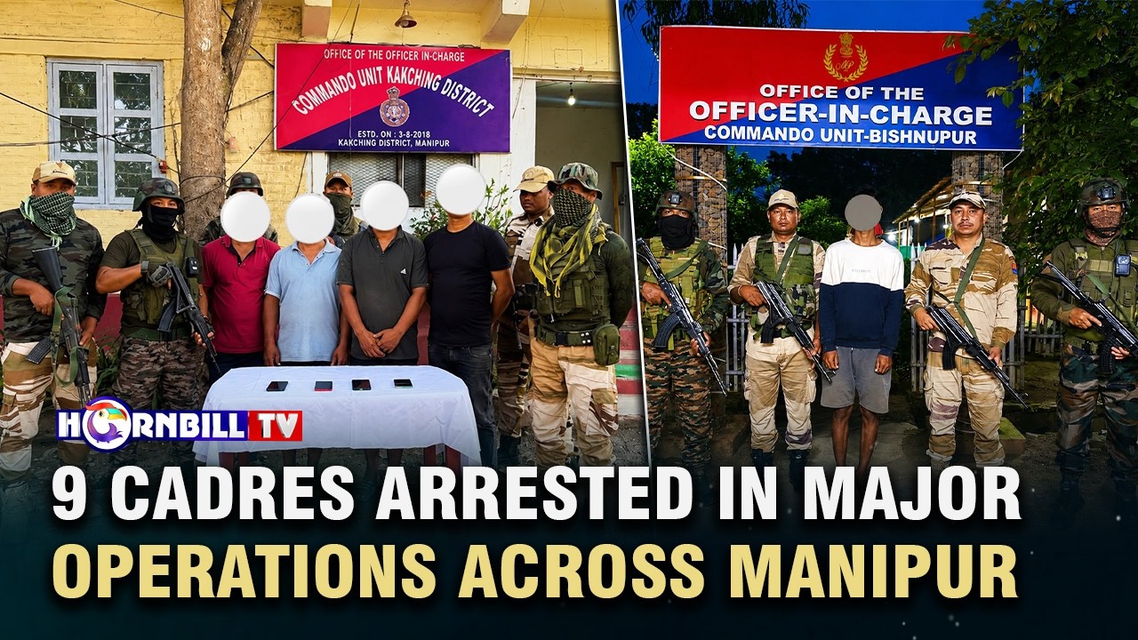 9 CADRES ARRESTED IN MAJOR OPERATIONS ACROSS MANIPUR