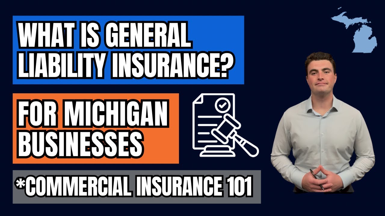 What is General Liability Insurance for Michigan Businesses? (Commercial Insurance 101)