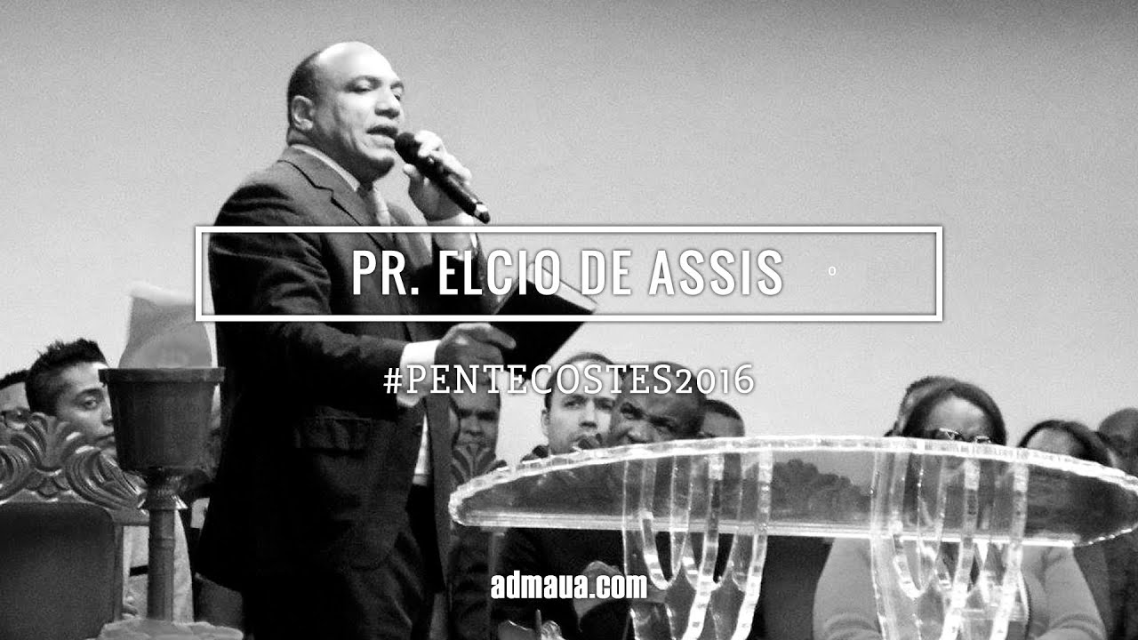 Pr. Elson de Assis // 20º dia #pentecostes2016