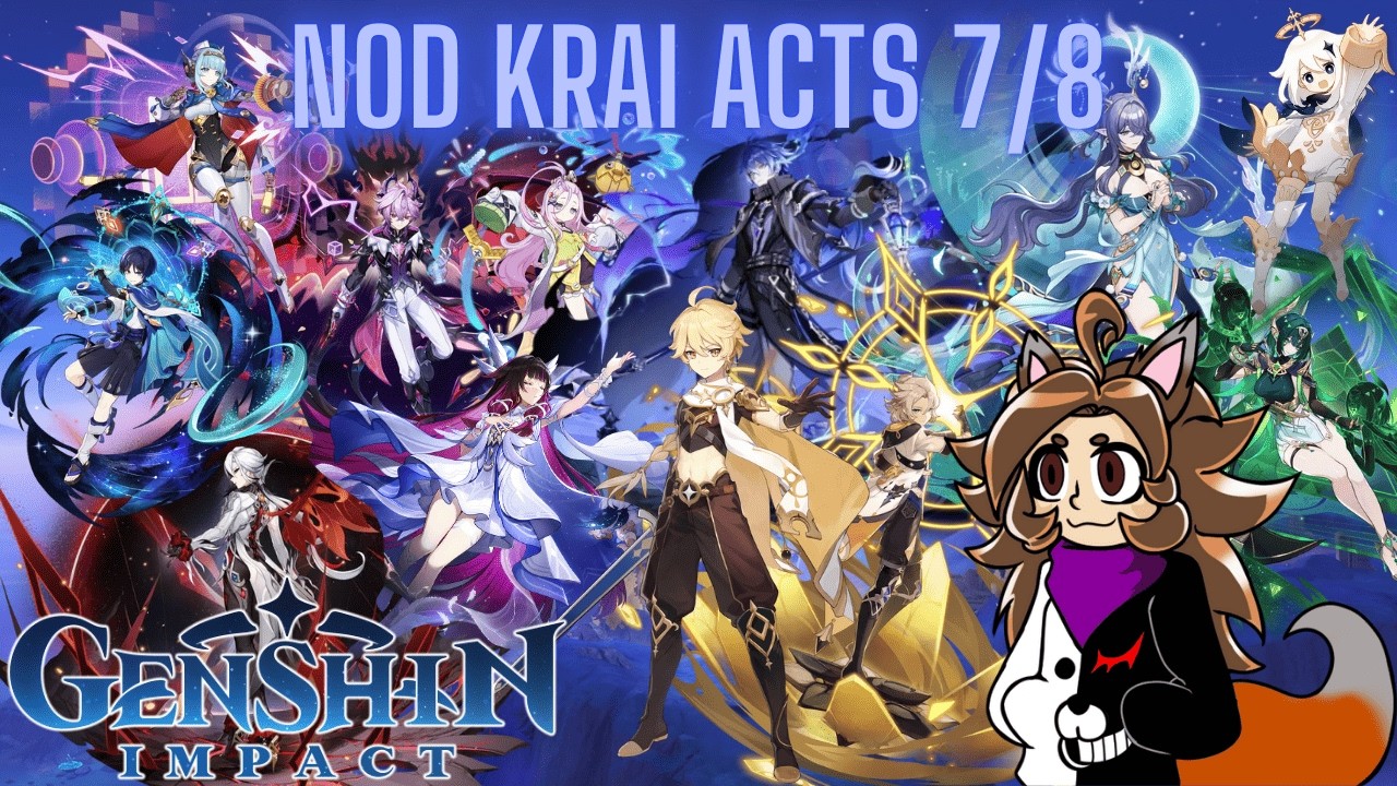 Genshin Impact Nod Krai Acts 7 and 8