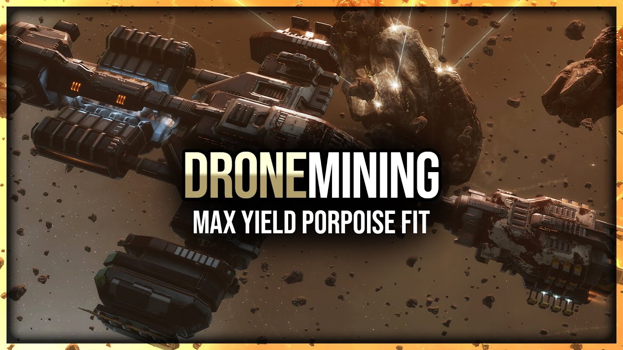 Drone Mining at Max Yield with the Porpoise &ndash; Eve Online Fit Guide