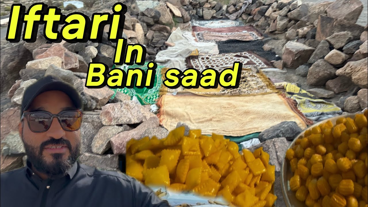 Iftari in my favorite place bani saad were was bibi Haleema sadia RA house