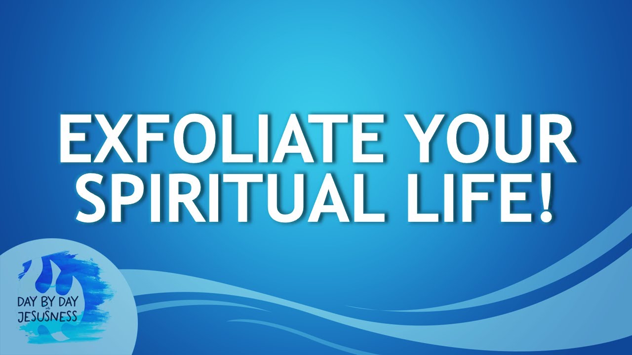 2025-08-06 Exfoliate Your Spiritual Life! - Ed Lapiz
