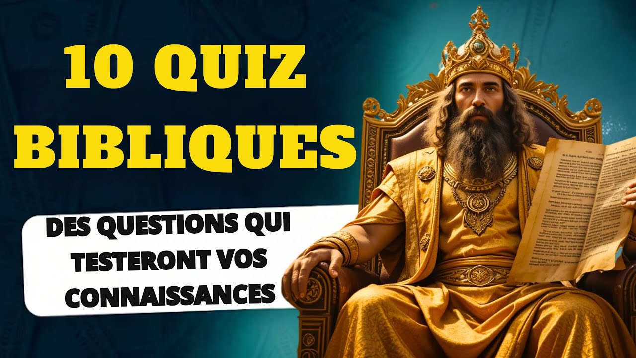 10 questions de TRIVIA pour tester tes connaissances bibliques – Quiz chrétien