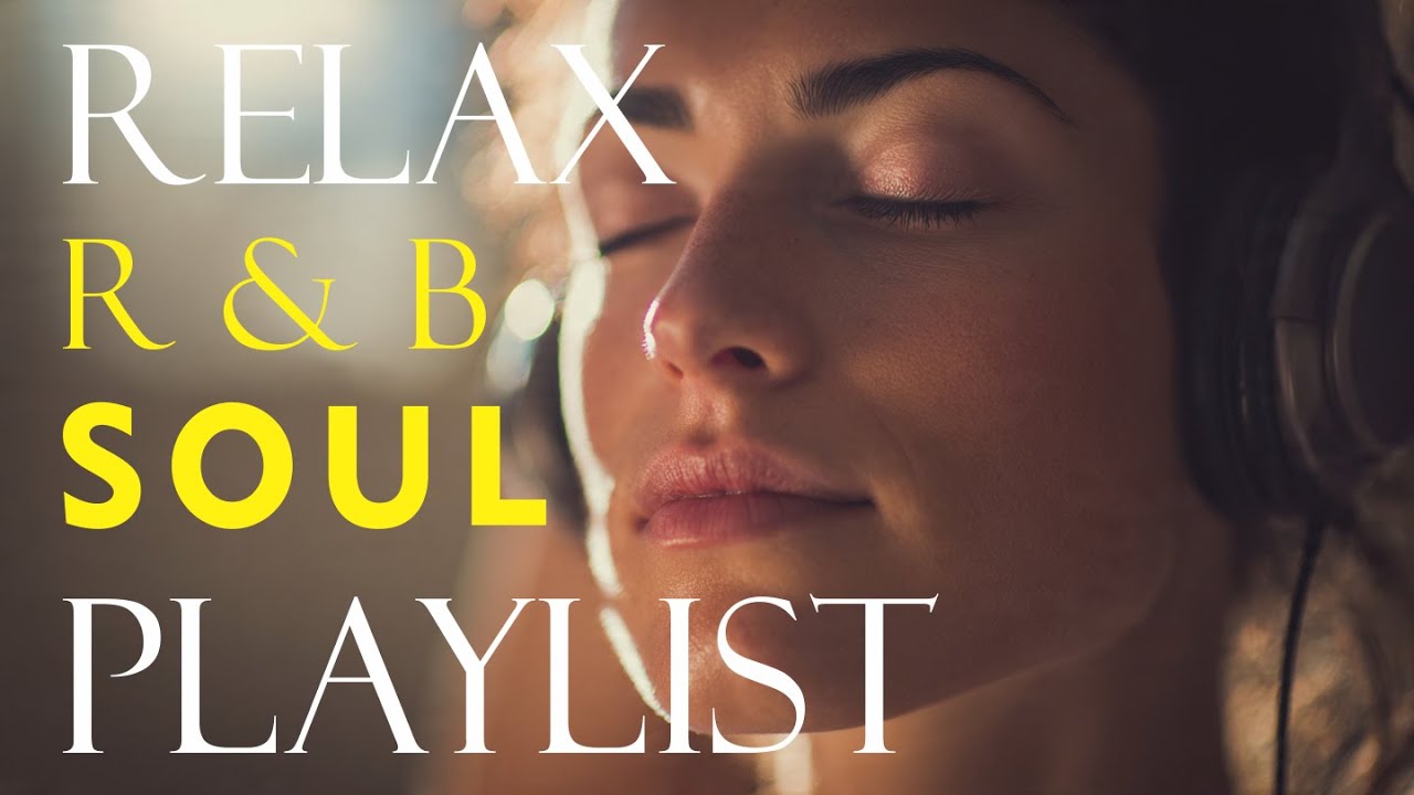 Relax R&B / Soul Mix – Smooth Love Songs for Peaceful Moments