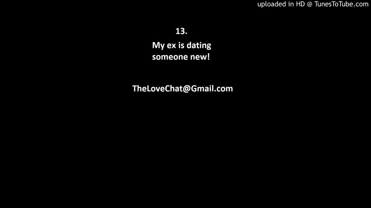 13. My ex is dating someone new!