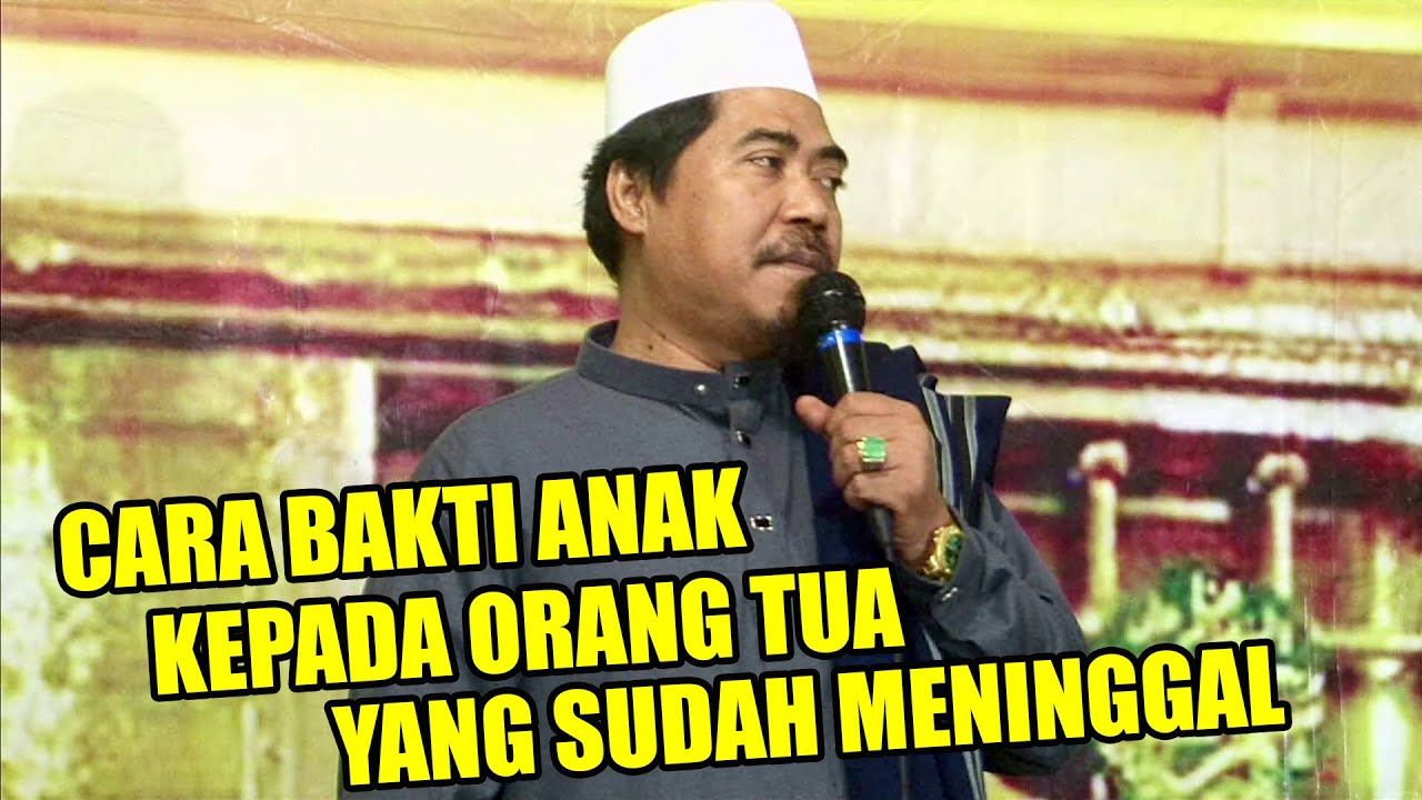 CARA BERBAKTI KEPADA ORANG TUA YANG SUDAH MENINGGAL | KH FAKHRUDDIN ALBANTANI